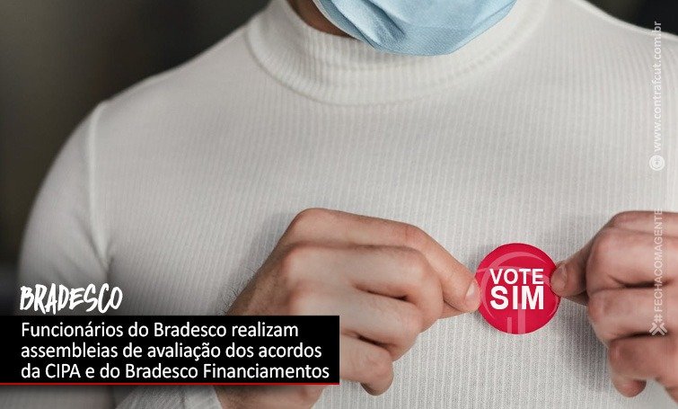 Trabalhadores do Bradesco avaliam acordos da CIPA e do Bradesco Financiamentos