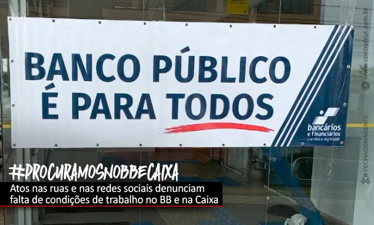 Bancários denunciam falta de condições de trabalho no BB e na Caixa