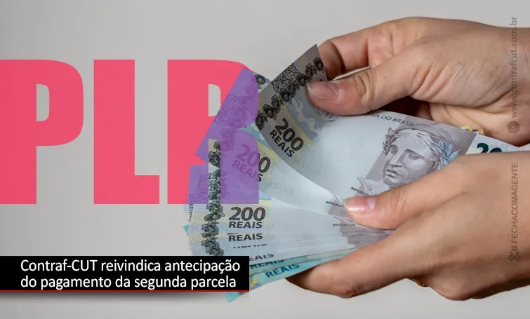 Contraf-CUT reivindica antecipação da segunda parcela da PLR