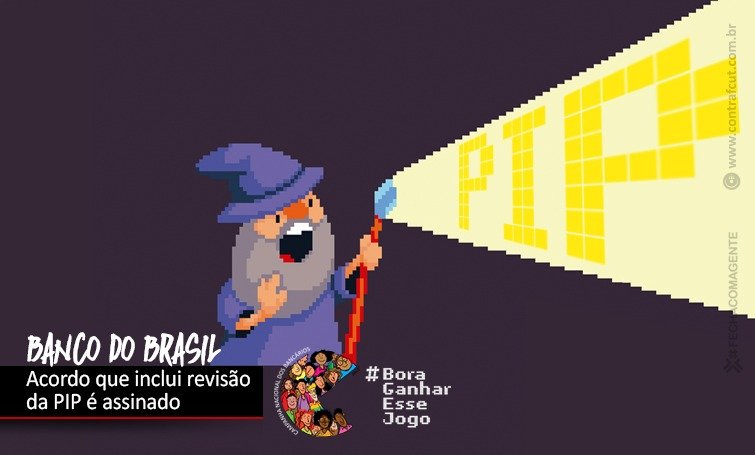 Funcionários do BB assinam acordo que inclui conquista da revisão da tabela PIP