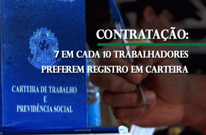 7 em cada 10 trabalhadores preferem registro em carteira